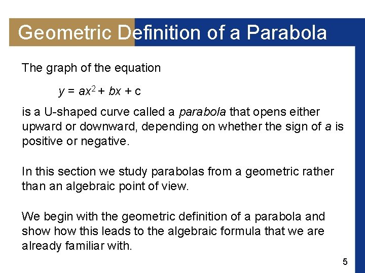 Geometric Definition of a Parabola The graph of the equation y = ax 2