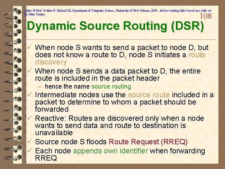 Slides © Prof. Golden G. Richard III, Department of Computer Science, University of New