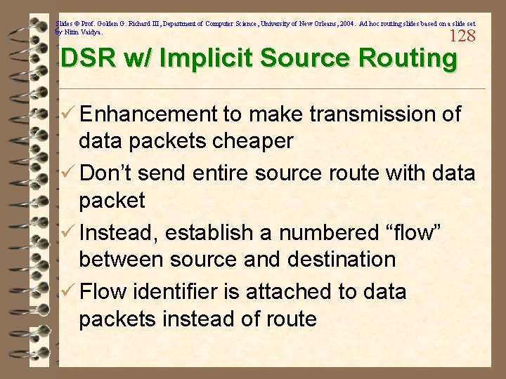 Slides © Prof. Golden G. Richard III, Department of Computer Science, University of New