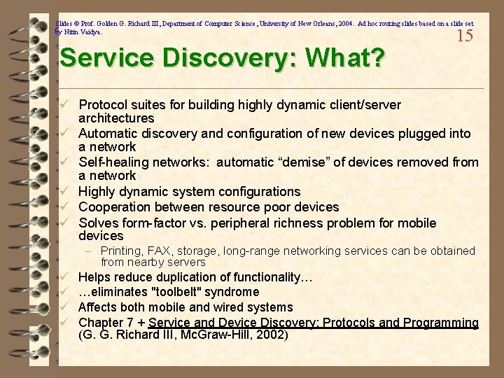 Slides © Prof. Golden G. Richard III, Department of Computer Science, University of New