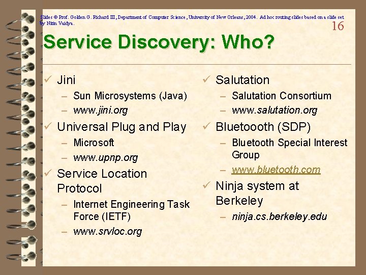 Slides © Prof. Golden G. Richard III, Department of Computer Science, University of New