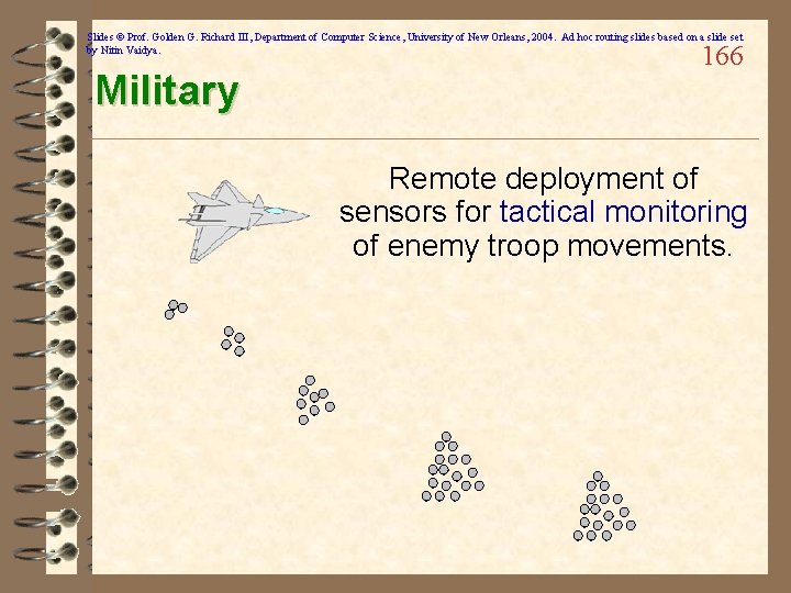 Slides © Prof. Golden G. Richard III, Department of Computer Science, University of New