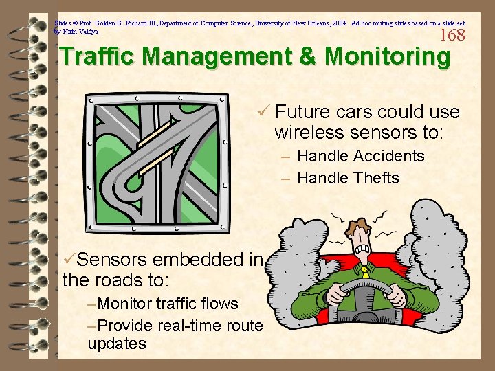 Slides © Prof. Golden G. Richard III, Department of Computer Science, University of New