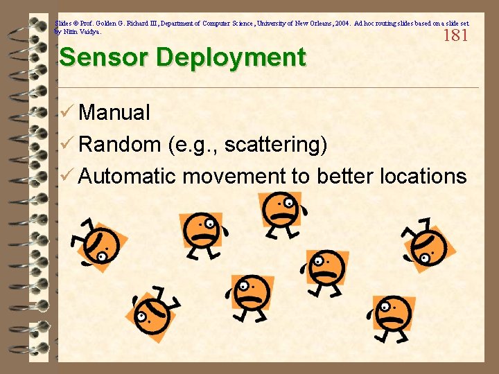 Slides © Prof. Golden G. Richard III, Department of Computer Science, University of New