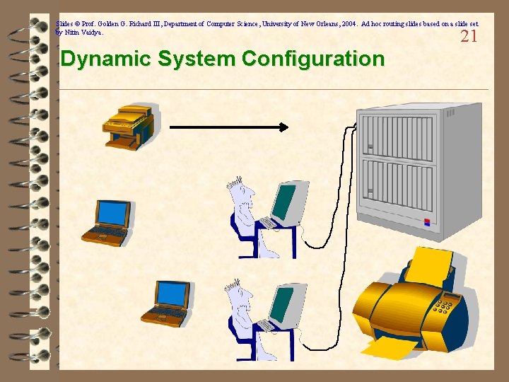 Slides © Prof. Golden G. Richard III, Department of Computer Science, University of New