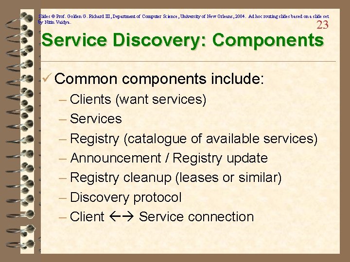 Slides © Prof. Golden G. Richard III, Department of Computer Science, University of New