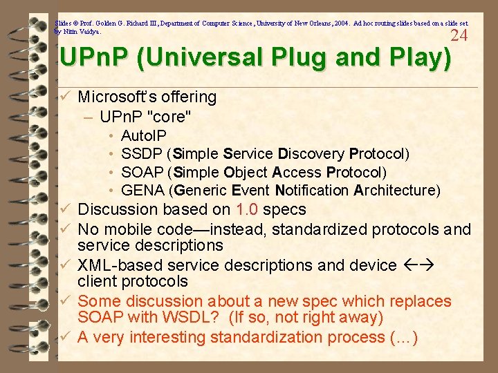 Slides © Prof. Golden G. Richard III, Department of Computer Science, University of New