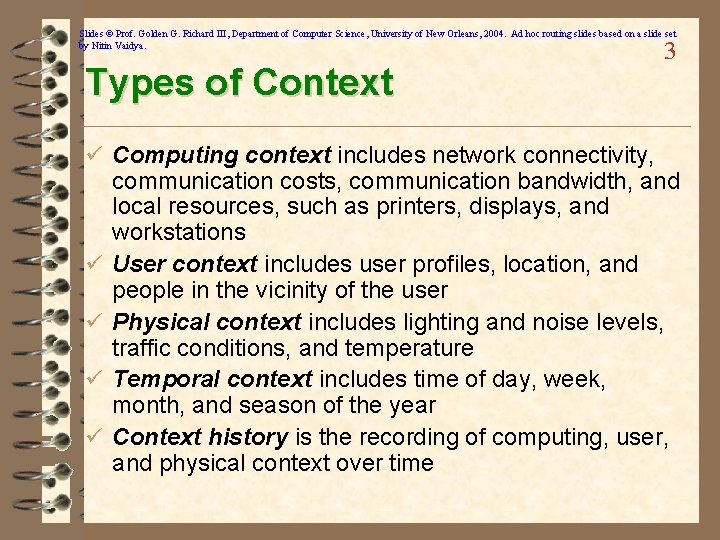 Slides © Prof. Golden G. Richard III, Department of Computer Science, University of New