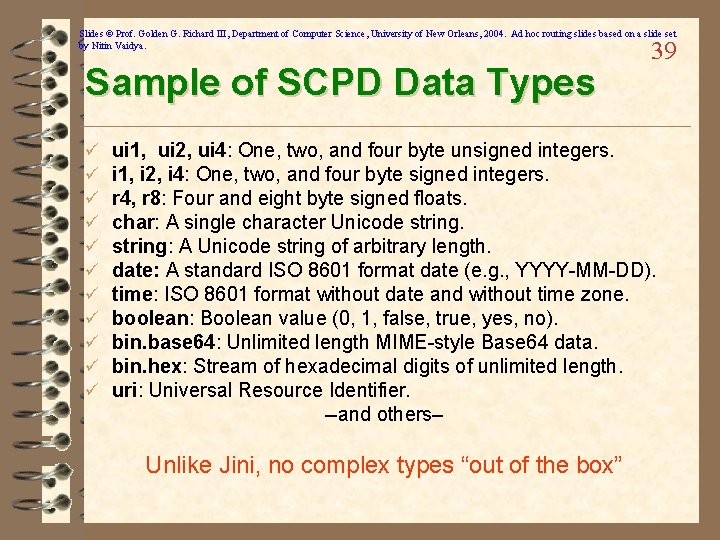 Slides © Prof. Golden G. Richard III, Department of Computer Science, University of New