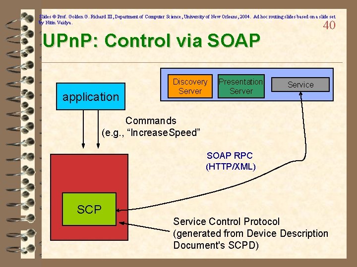 Slides © Prof. Golden G. Richard III, Department of Computer Science, University of New