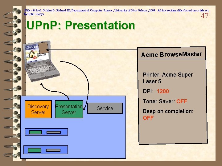 Slides © Prof. Golden G. Richard III, Department of Computer Science, University of New