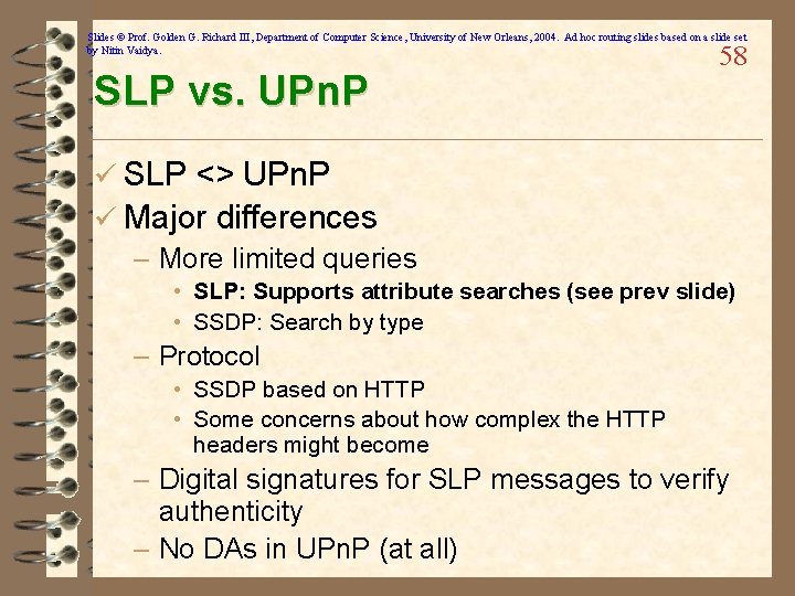 Slides © Prof. Golden G. Richard III, Department of Computer Science, University of New