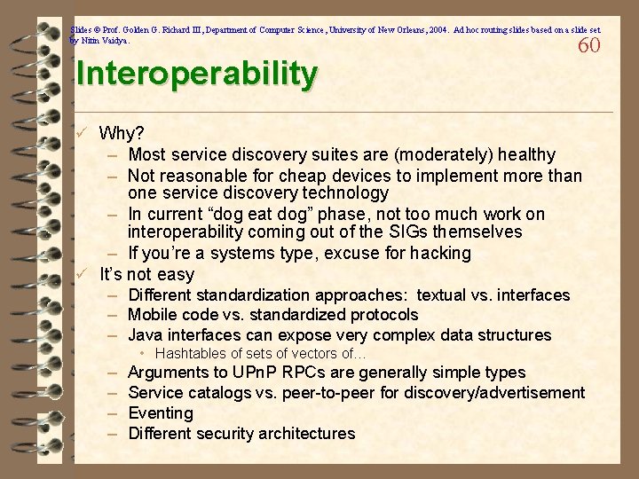 Slides © Prof. Golden G. Richard III, Department of Computer Science, University of New