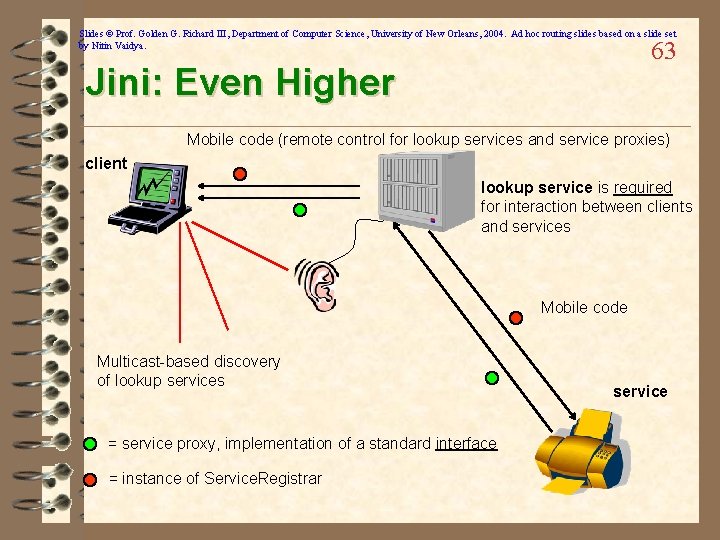 Slides © Prof. Golden G. Richard III, Department of Computer Science, University of New