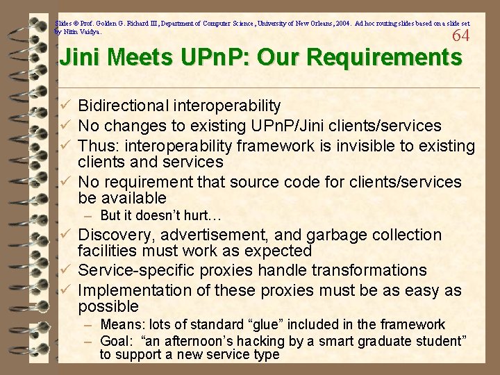 Slides © Prof. Golden G. Richard III, Department of Computer Science, University of New