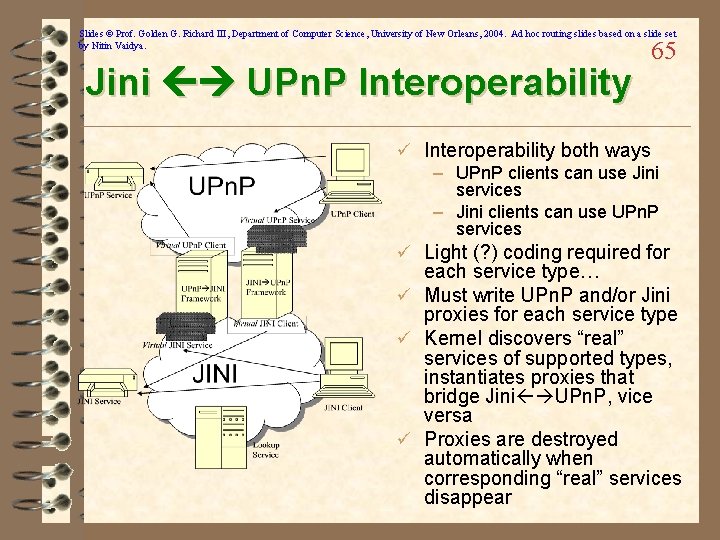 Slides © Prof. Golden G. Richard III, Department of Computer Science, University of New