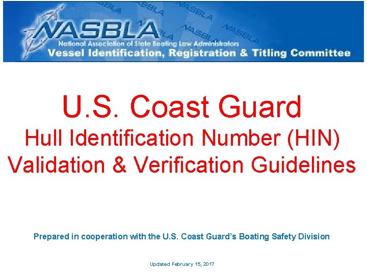 U. S. Coast Guard Hull Identification Number (HIN) Validation & Verification Guidelines Prepared in