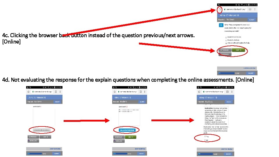 4 c. Clicking the browser back button instead of the question previous/next arrows. [Online]