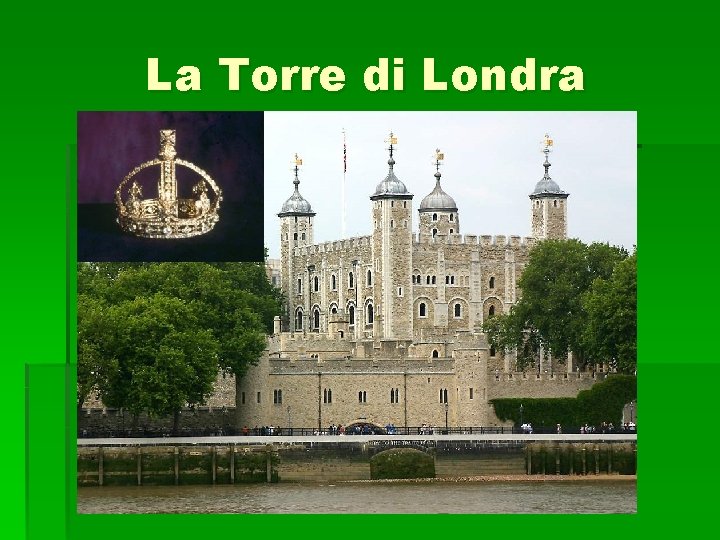 La Torre di Londra La Torre di Londra