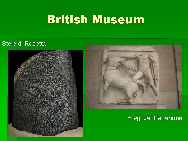 British Museum Stele di Rosetta Fregi del Partenone British Museum Stele di Rosetta Fregi del Partenone