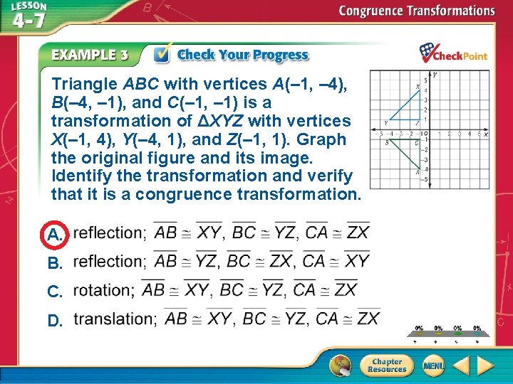 Triangle ABC with vertices A(– 1, – 4), B(– 4, – 1), and C(–