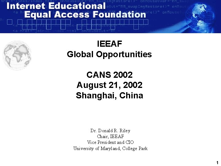 IEEAF Global Opportunities CANS 2002 August 21, 2002 Shanghai, China Dr. Donald R. Riley