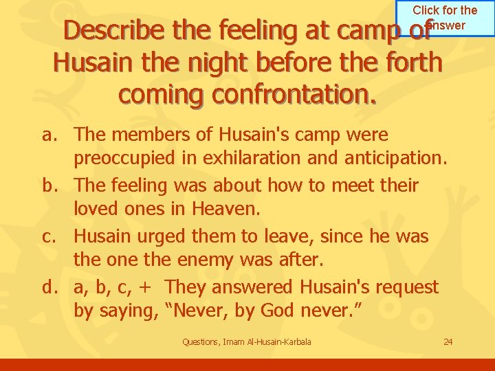 Click for the answer Describe the feeling at camp of Husain the night before Click for the answer Describe the feeling at camp of Husain the night before