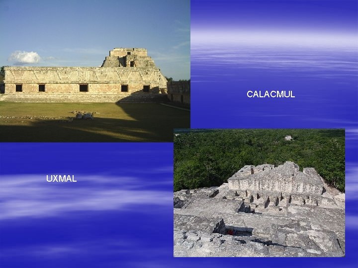 CALACMUL UXMAL 