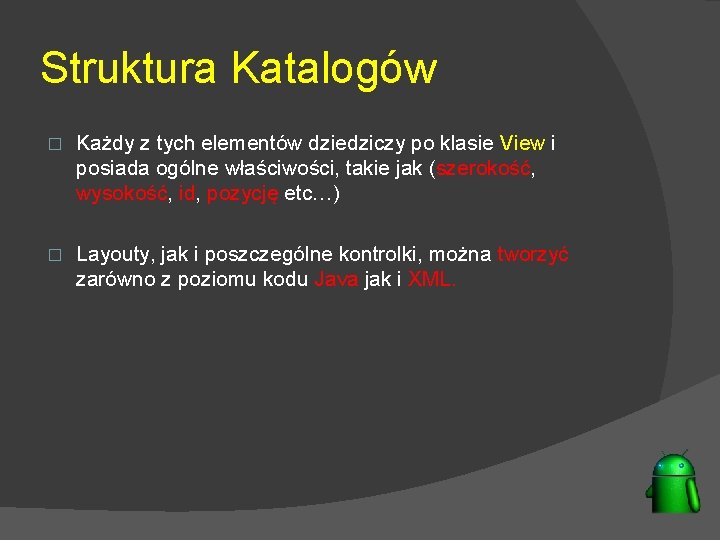 Struktura Katalogów � Każdy z tych elementów dziedziczy po klasie View i posiada ogólne