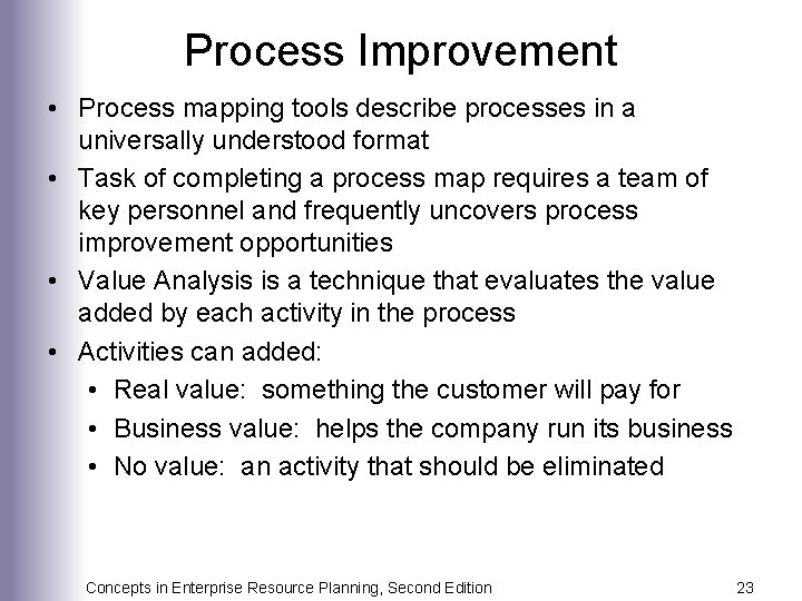 Process Improvement • Process mapping tools describe processes in a universally understood format •