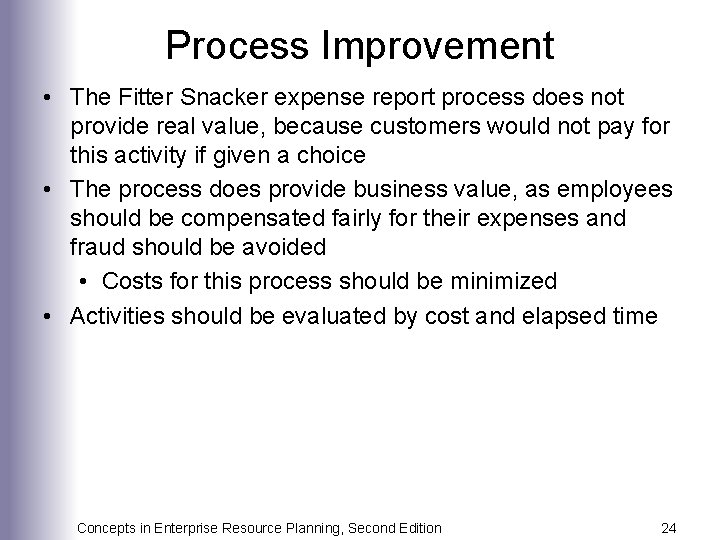 Process Improvement • The Fitter Snacker expense report process does not provide real value,