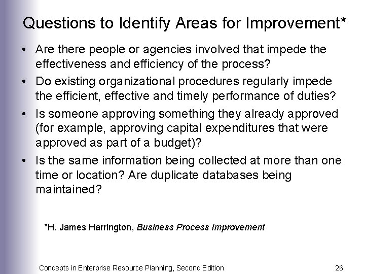 Questions to Identify Areas for Improvement* • Are there people or agencies involved that