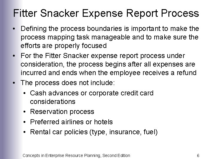 Fitter Snacker Expense Report Process • Defining the process boundaries is important to make