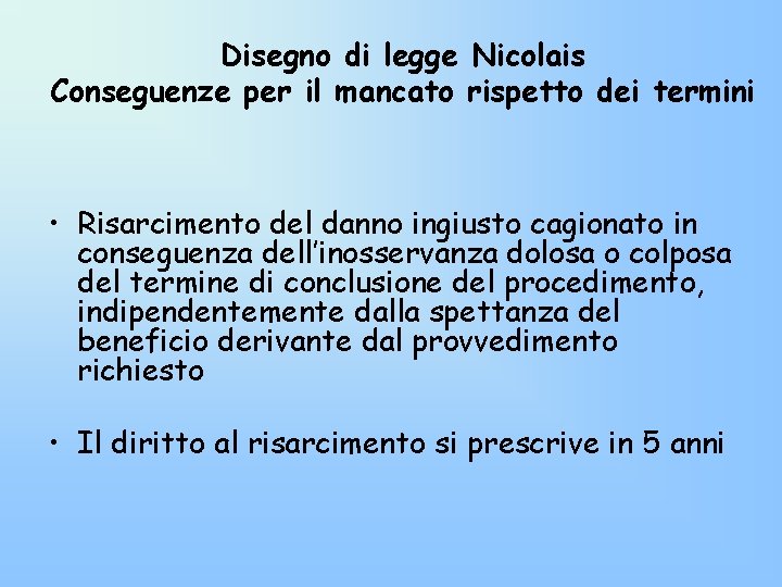 Disegno di legge Nicolais Conseguenze per il mancato rispetto dei termini • Risarcimento del