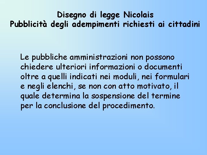 Disegno di legge Nicolais Pubblicità degli adempimenti richiesti ai cittadini Le pubbliche amministrazioni non