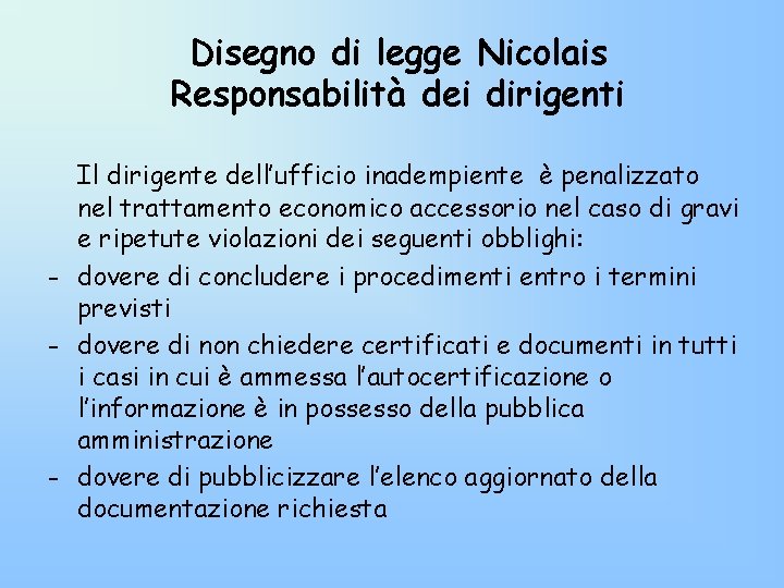 Disegno di legge Nicolais Responsabilità dei dirigenti Il dirigente dell’ufficio inadempiente è penalizzato nel