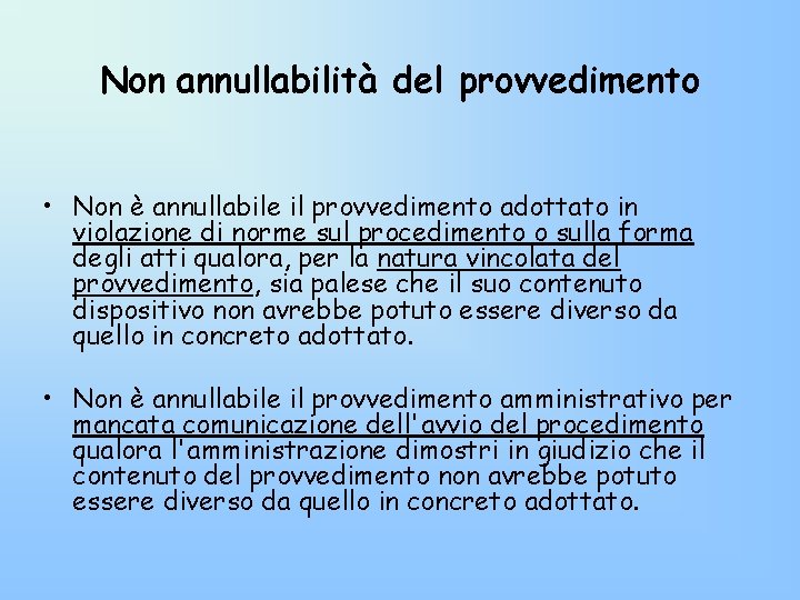 Non annullabilità del provvedimento • Non è annullabile il provvedimento adottato in violazione di Non annullabilità del provvedimento • Non è annullabile il provvedimento adottato in violazione di