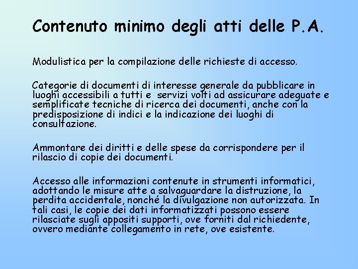 Contenuto minimo degli atti delle P. A. Modulistica per la compilazione delle richieste di