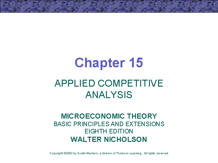 Chapter 15 APPLIED COMPETITIVE ANALYSIS MICROECONOMIC THEORY BASIC PRINCIPLES AND EXTENSIONS EIGHTH EDITION WALTER