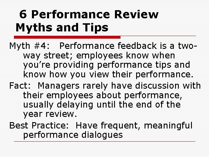 6 Performance Review Myths and Tips Myth #4: Performance feedback is a twoway street;