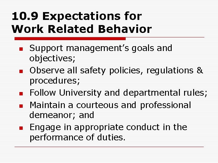 10. 9 Expectations for Work Related Behavior n n n Support management’s goals and