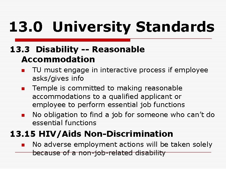 13. 0 University Standards 13. 3 Disability -- Reasonable Accommodation n TU must engage