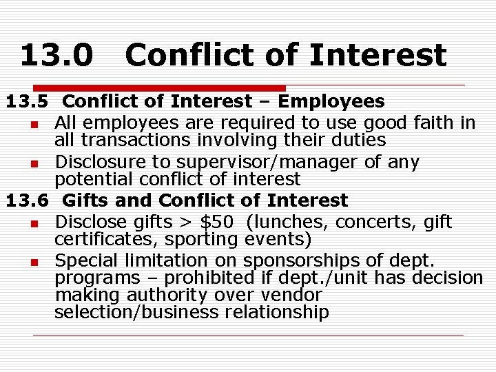 13. 0 Conflict of Interest 13. 5 Conflict of Interest – Employees n All