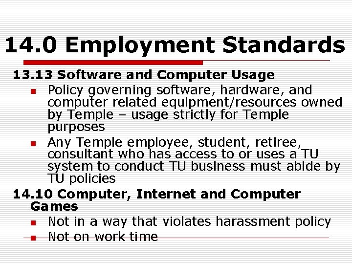 14. 0 Employment Standards 13. 13 Software and Computer Usage n Policy governing software,