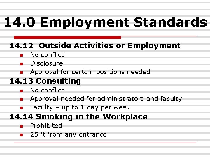 14. 0 Employment Standards 14. 12 Outside Activities or Employment n n n No