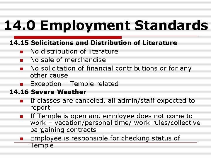 14. 0 Employment Standards 14. 15 Solicitations and Distribution of Literature n No distribution