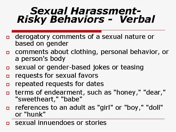 Sexual Harassment. Risky Behaviors - Verbal o o o o derogatory comments of a