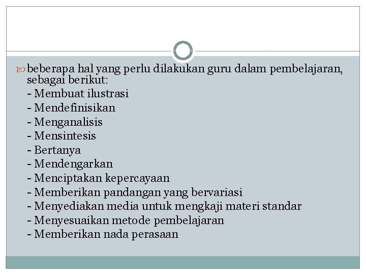  beberapa hal yang perlu dilakukan guru dalam pembelajaran, sebagai berikut: - Membuat ilustrasi