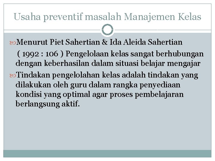 Usaha preventif masalah Manajemen Kelas Menurut Piet Sahertian & Ida Aleida Sahertian ( 1992