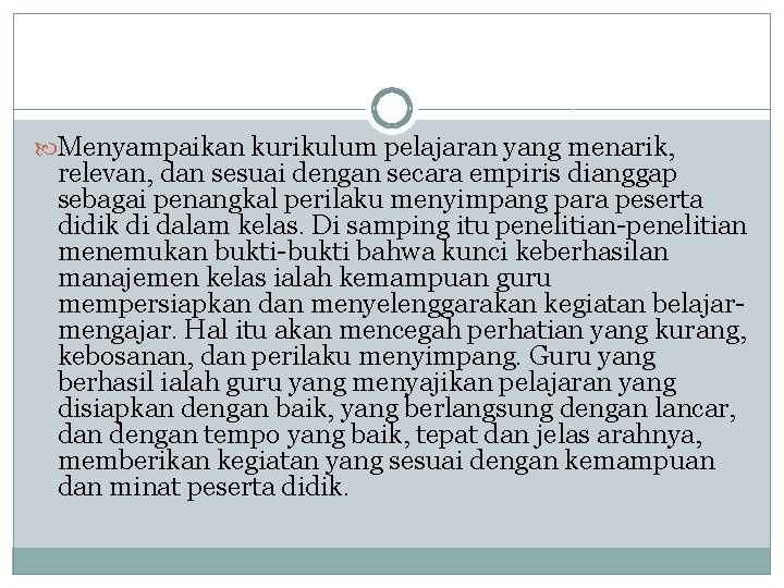  Menyampaikan kurikulum pelajaran yang menarik, relevan, dan sesuai dengan secara empiris dianggap sebagai